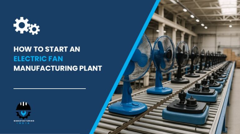 Electric Fan Manufacturing Plant Setup
