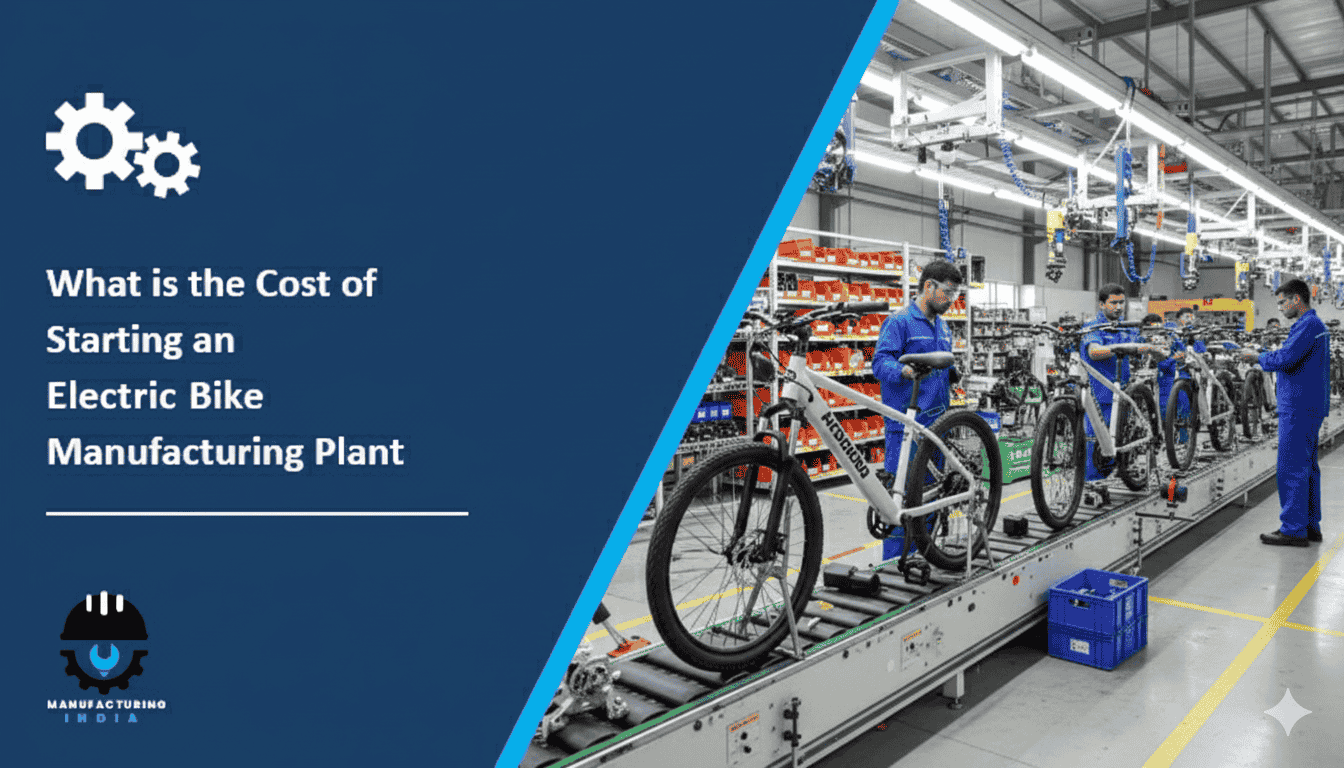 What is the Cost of Starting an Electric Bike Manufacturing Plant