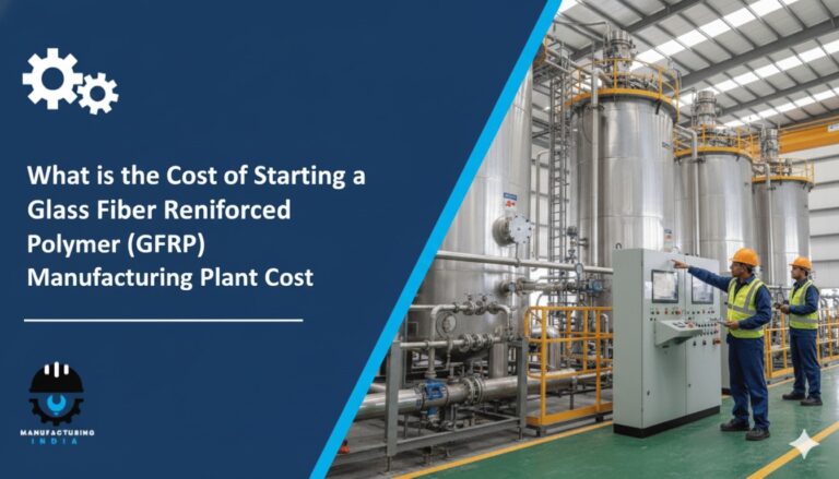 Glass Fiber Reinforced Polymer (Gfrp) Manufacturing Plant Cost