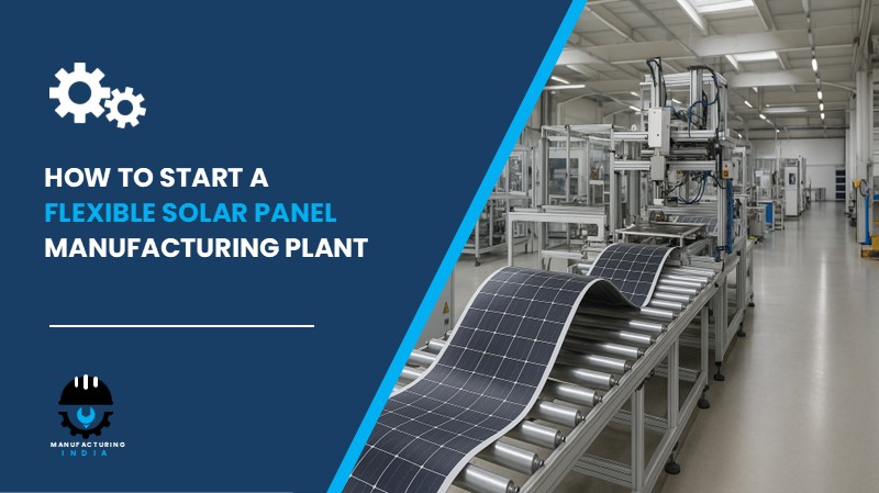 Flexible Solar Panel Manufacturing Plant