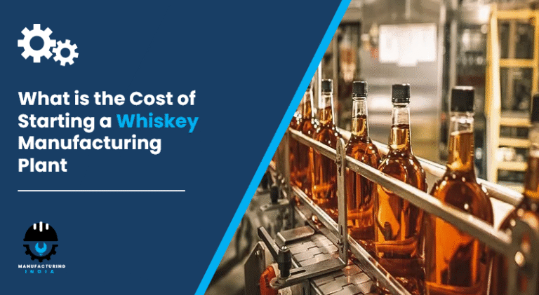 What is the Cost of Starting a Whiskey Manufacturing Plant: Step-by-Step Process