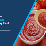 How to Start a Tomato Ketchup Manufacturing Plant: Complete Step-by-Step Guide