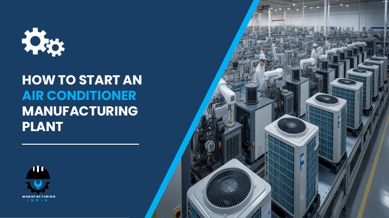 Air Conditioner Manufacturing Plant