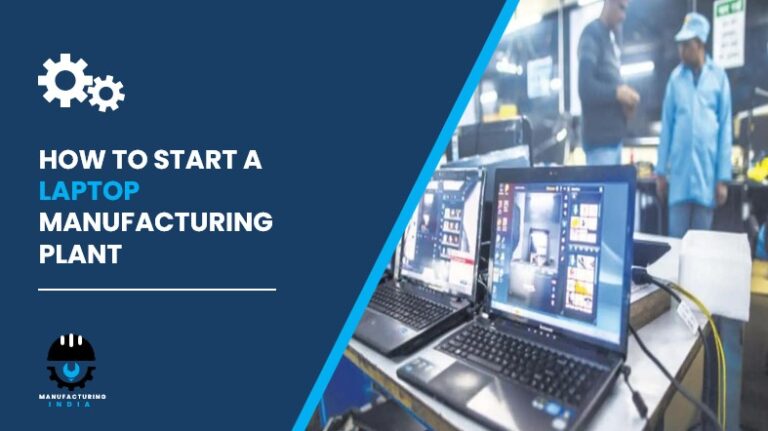Laptop Manufacturing Plant Cost