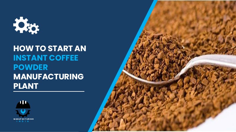instant coffee powder manufacturing plant in India