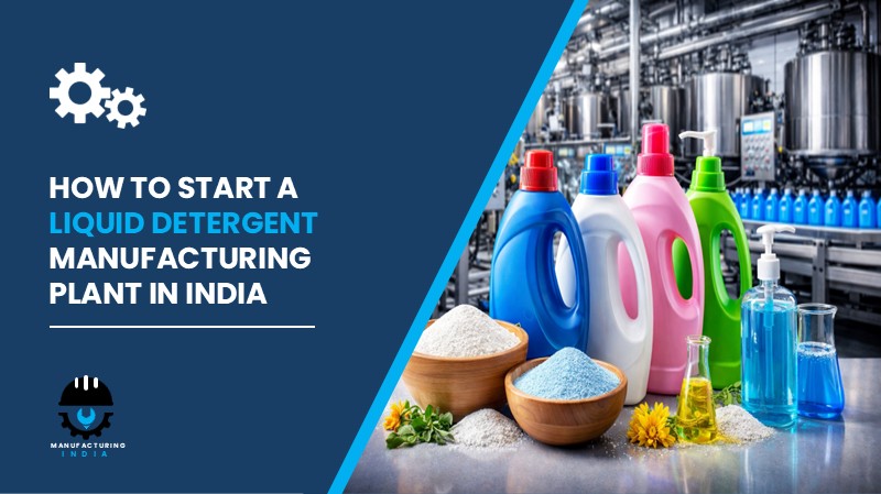 LIQUID DETERGENT MANUFACTURING PLANT IN INDIA