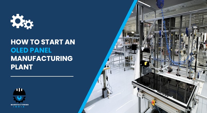 OLED Panel Manufacturing Plant in india