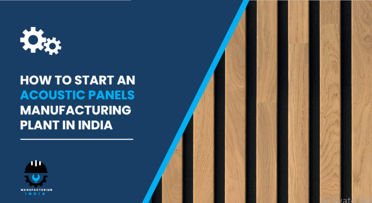 Acoustic Panels Manufacturing Plant Cost