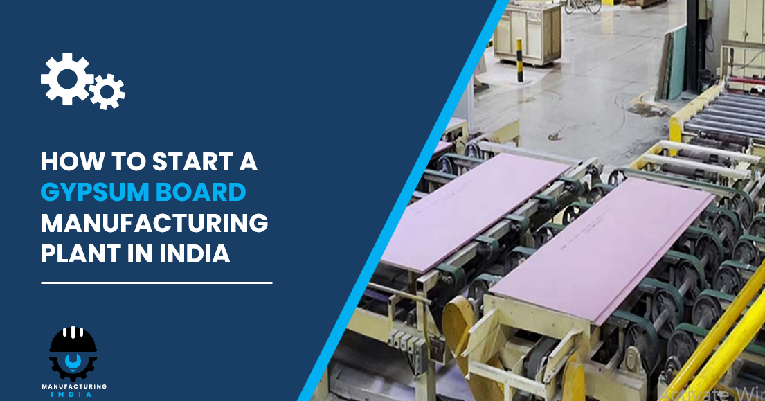 Gypsum Board Manufacturing Plant in India