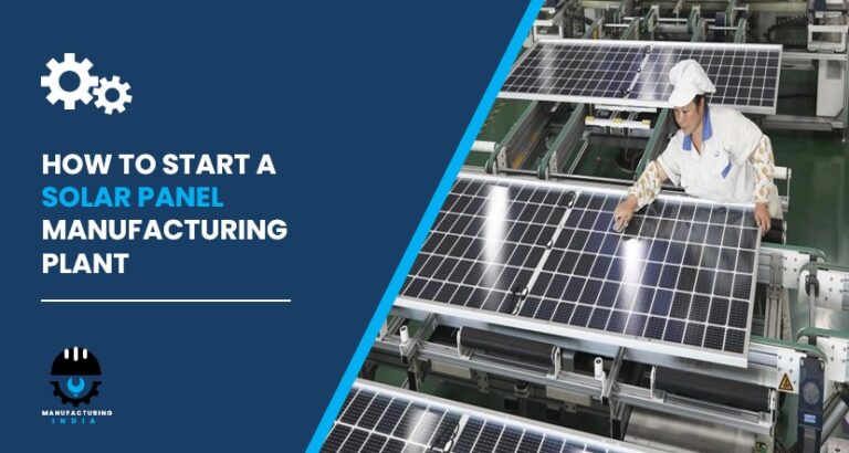 Solar Panel Manufacturing Plant Cost