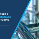 Toughened Glass Manufacturing Plant in India