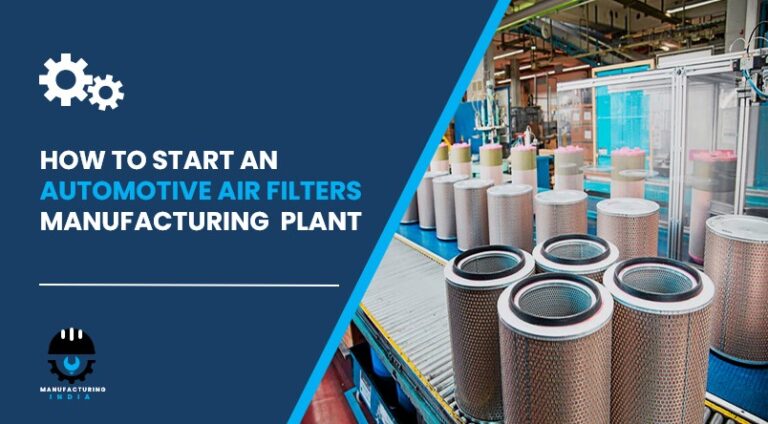 Automotive Air Filters Manufacturing Plant Cost