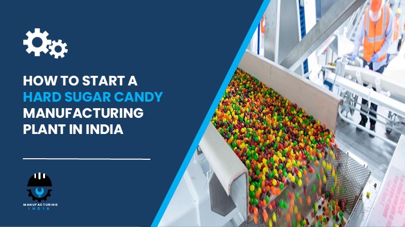 Hard Sugar Candy Manufacturing Plant in India
