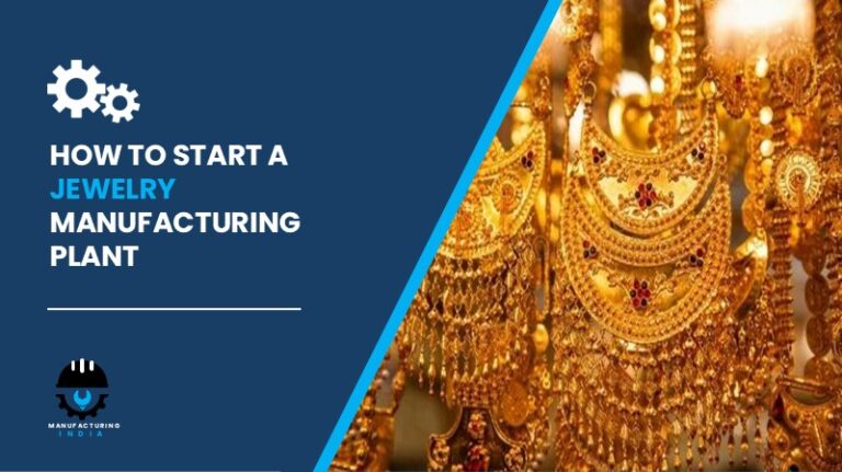 Jewelry Manufacturing plant cost