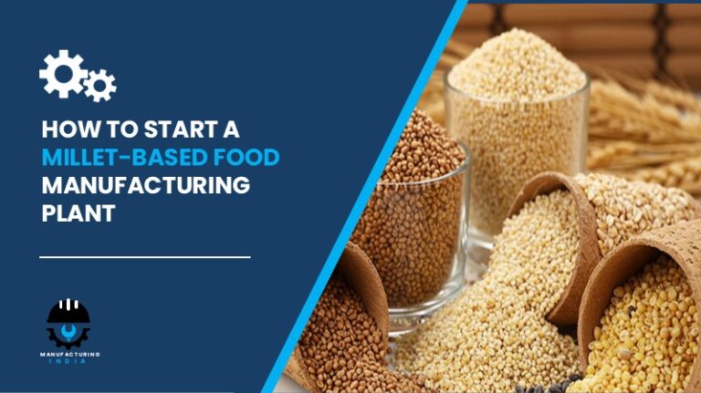 Millet-Based Food Manufacturing Plant Cost