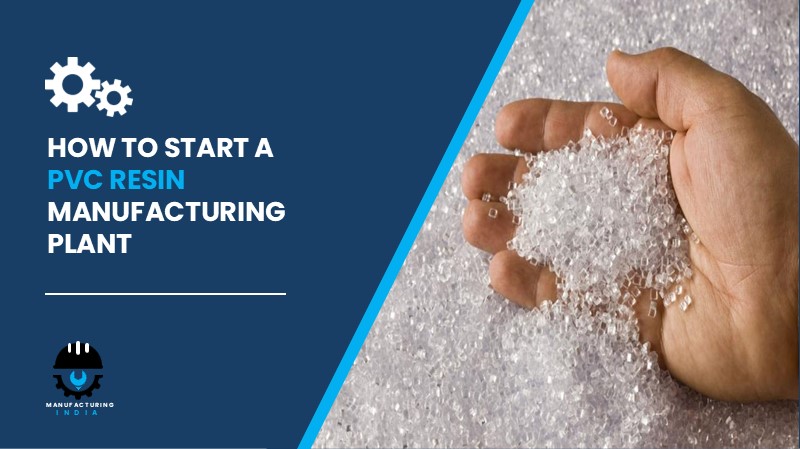 PVC Resin Manufacturing Plant Cost