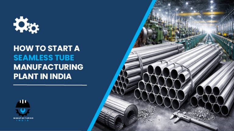 Seamless Tube Manufacturing Plant in India