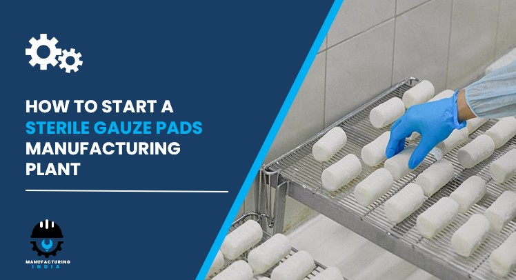 sterile gauze pads manufacturing plant in India