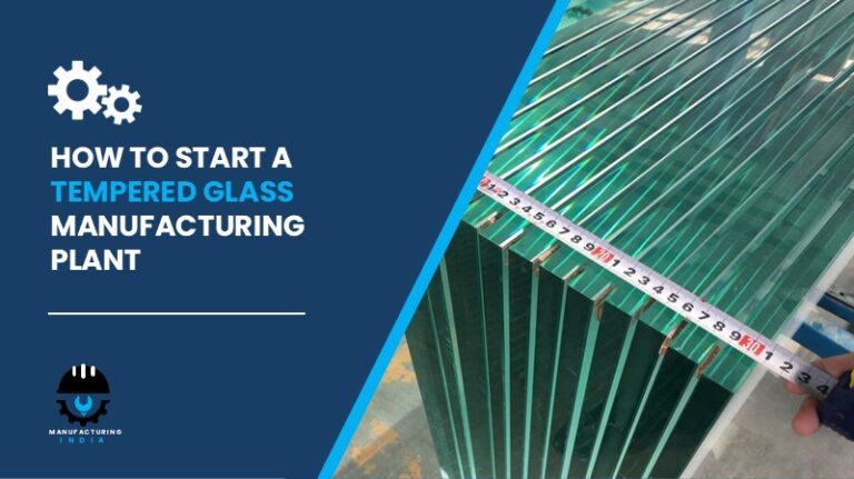 Tempered Glass manufacturing plant cost