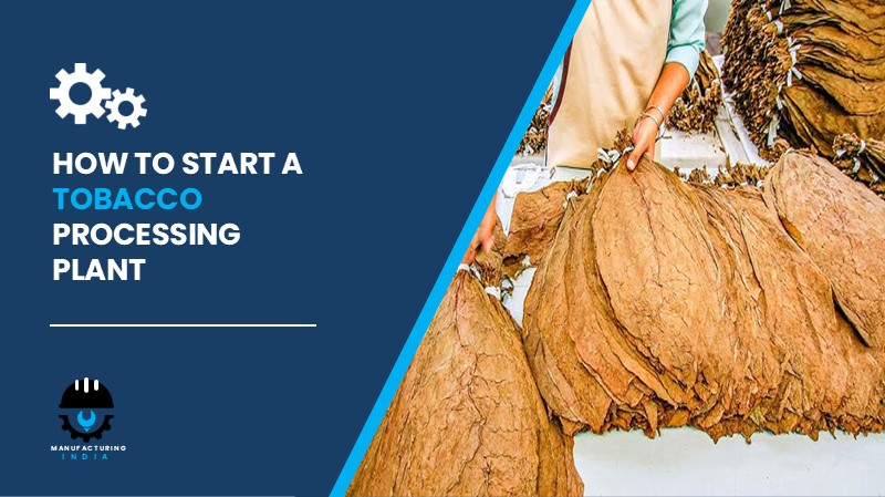 Tobacco Processing Plant Cost