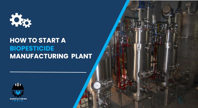biopesticide manufacturing plant in India