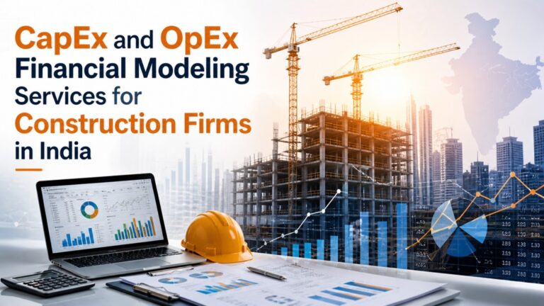 CapEx and OpEx Financial Modeling Services for Construction Firms in India: Complete Guide