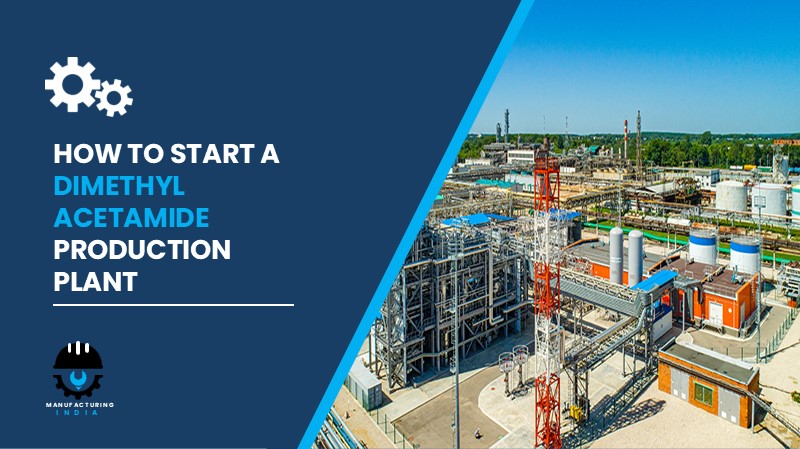 Dimethyl Acetamide Production Cost