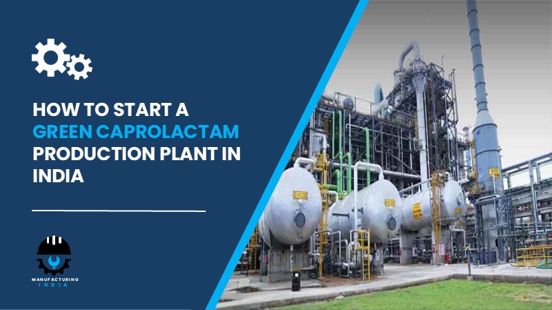 Green Caprolactam Production Plant in India
