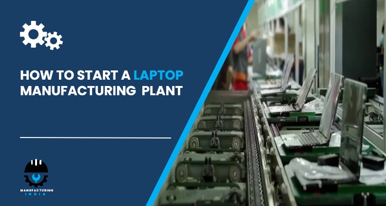 laptop manufacturing plant in India