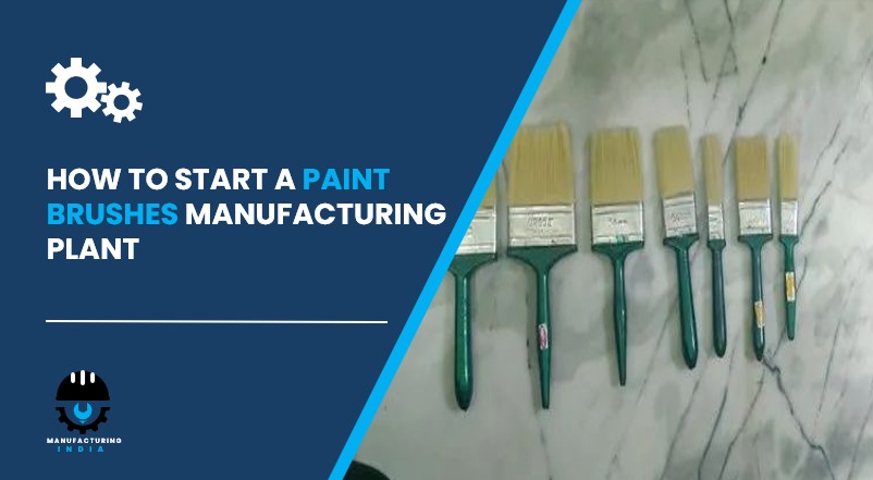 paint brushes manufacturing plant in India