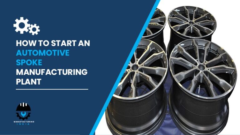 Automotive Spoke Manufacturing Plant