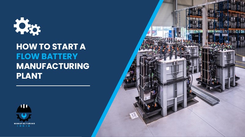 Flow Battery Manufacturing Plant Cost