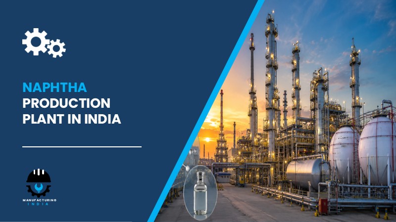 Naphtha Production Plant in India