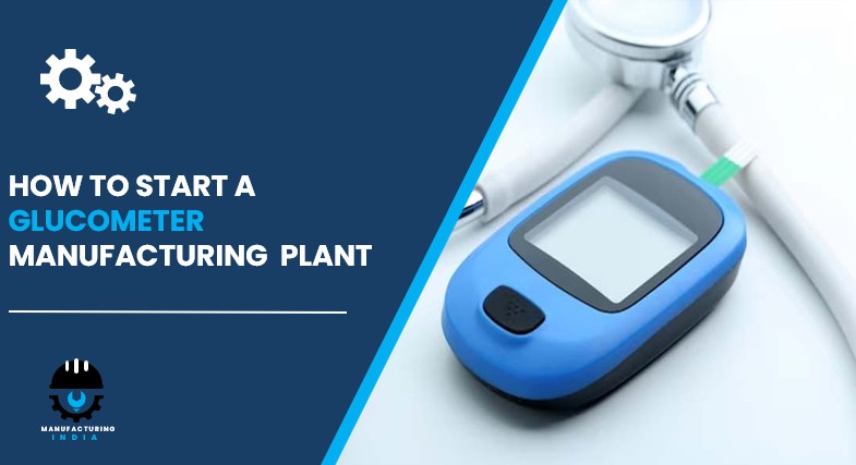 glucometer manufacturing plant in India