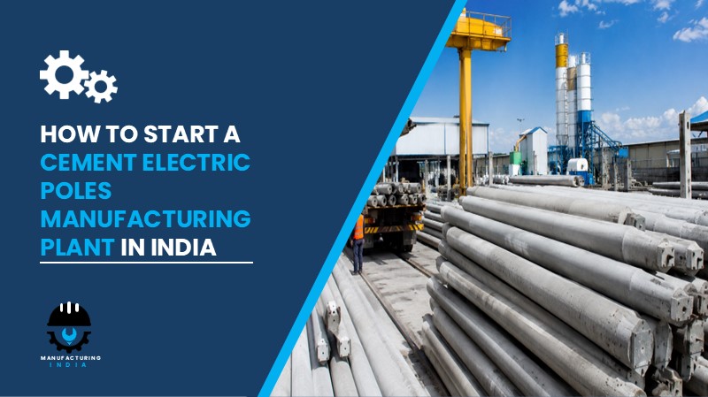 Cement Electric Poles Manufacturing Plant Setup