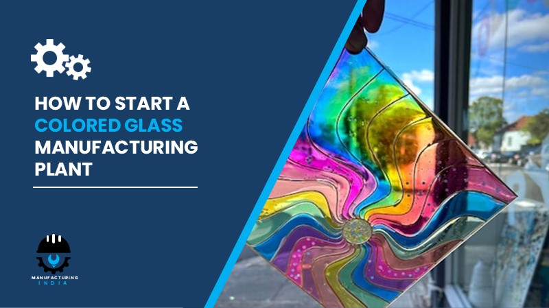 Colored Glass Manufacturing Plant