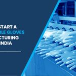 Disposable Gloves Manufacturing Plant Setup in India
