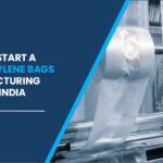 Polyethylene Bags Manufacturing Plant Setup in India