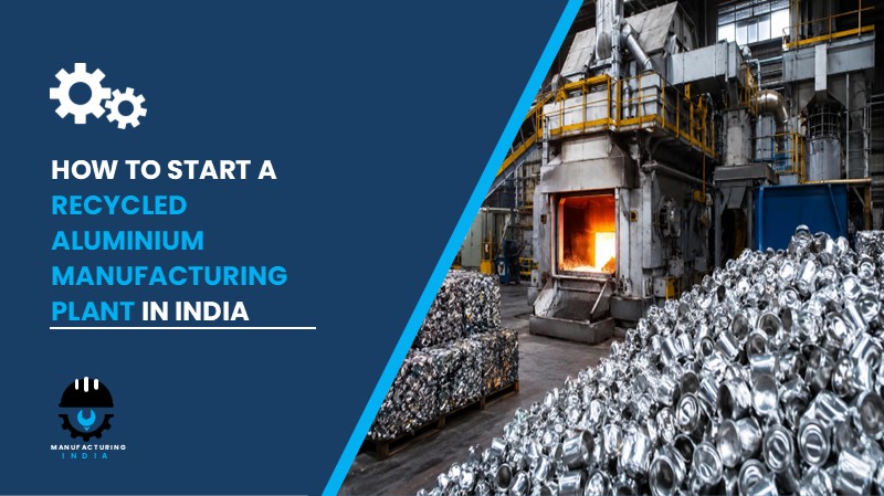 Recycled Aluminium Manufacturing Plant Setup