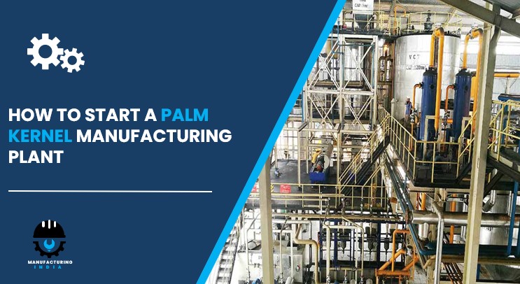 palm kernel manufacturing plant in India
