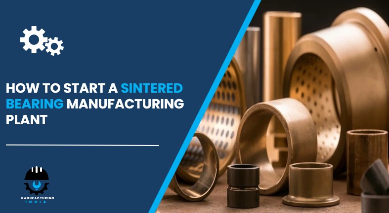 sintered bearing manufacturing plant in India