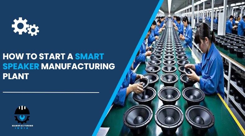 smart speaker manufacturing plant in India