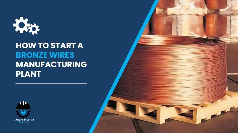 bronze wires manufacturing plant