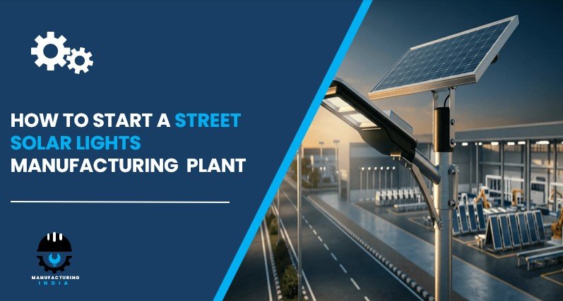 street solar lights manufacturing plant in India