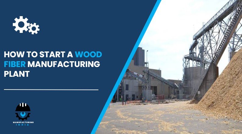 wood fiber manufacturing plant in India
