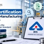 BIS Certification for Safer Manufacturing