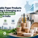 Disposable Paper Products Manufacturing in India
