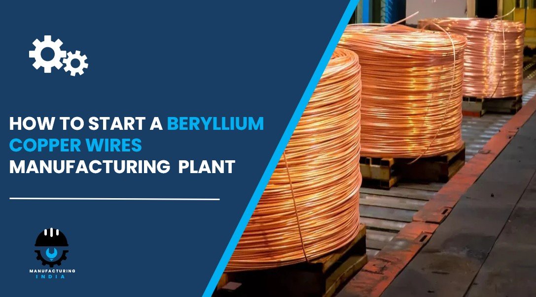 beryllium copper wires manufacturing plant in India