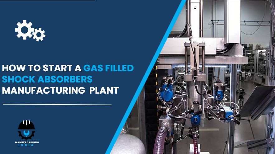 gas filled shock absorbers plant setup cost in india