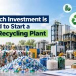 Plastic Recycling Plant Investment Guide